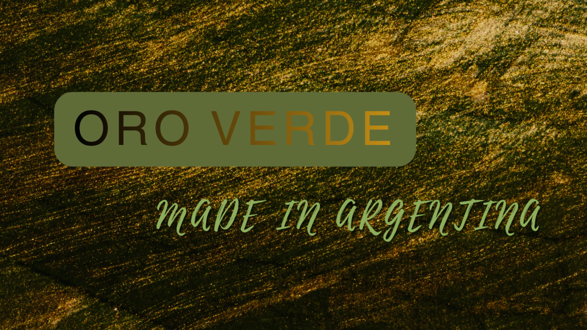 Oro verde Made in Argentina